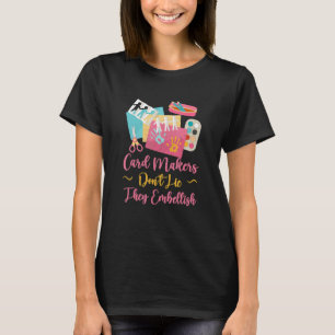 Love Card Making Cute Hobby Crafting Scrapbooking T-Shirt