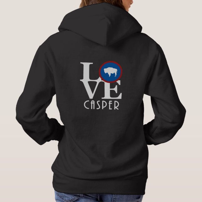LOVE Casper Wyoming (back print) Hoodie (Back)