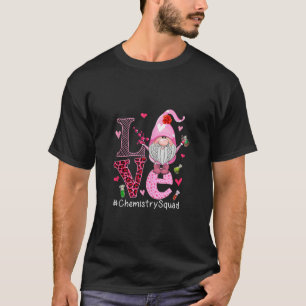 LOVE Chemistry Squad Cute Happy Valentine s Day Gn T-Shirt