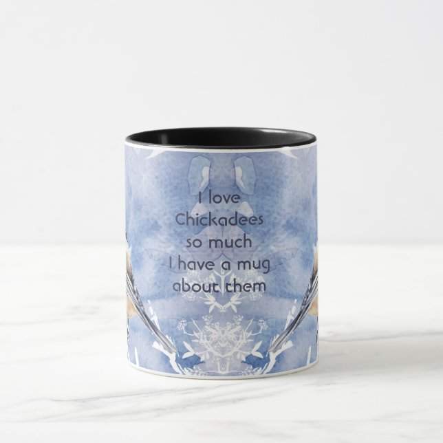 Love Chickadee Birds So Much Fun Quote Saying Mug (Center)
