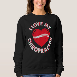Love Chiropractor Expert Chiropractic Assistant Gr Sweatshirt