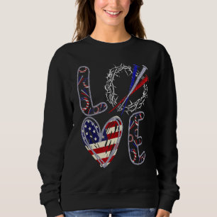 Love Christian Thorn Crown Nail 4th Of July Love U Sweatshirt
