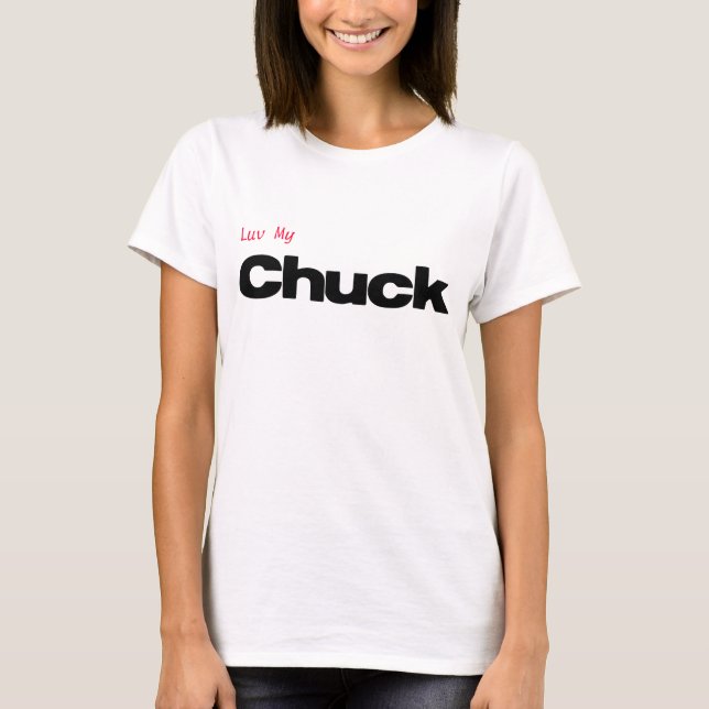 Love Chuck T-Shirt (Front)