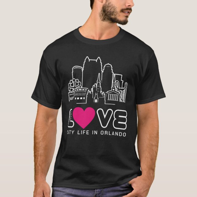 Love City Life In Orlando T-Shirt (Front)
