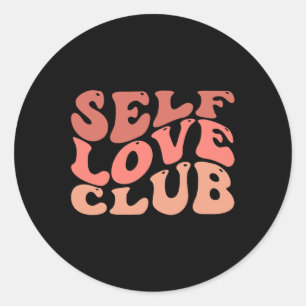 Love Club Self Love Inspirational Quote  Classic Round Sticker