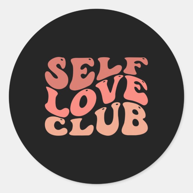 Love Club Self Love Inspirational Quote  Classic Round Sticker (Front)