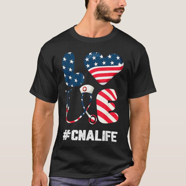 Love CNA Life Nurse 4th Of July American Flag Nurs T-Shirt (Front)