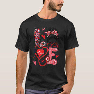 Love Cna Life Nurse Messy Bun Funny Valentine S Da T-Shirt