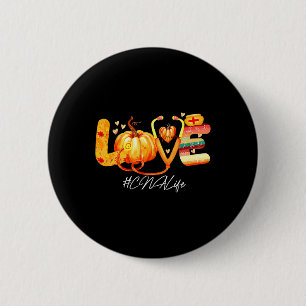 Love CNA Life Pumpkin Fall Autumn Thanksgiving Nur 6 Cm Round Badge