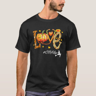 Love CNA Life Pumpkin Fall Autumn Thanksgiving Nur T-Shirt