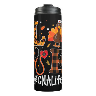 Love CNA Life Turkey Funny Nursing Thanksgiving Da Thermal Tumbler