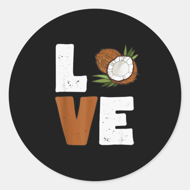 Love Coconut Women Shirt Coconut Lovers For Kids A Classic Round Sticker (Front)