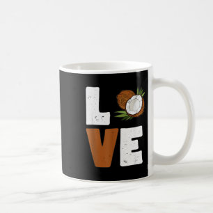 Love Coconut Women Shirt Coconut Lovers For Kids A Coffee Mug