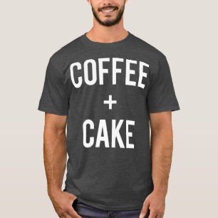 Love Coffee And Cake Run On Caffeine Lover Junk T-Shirt