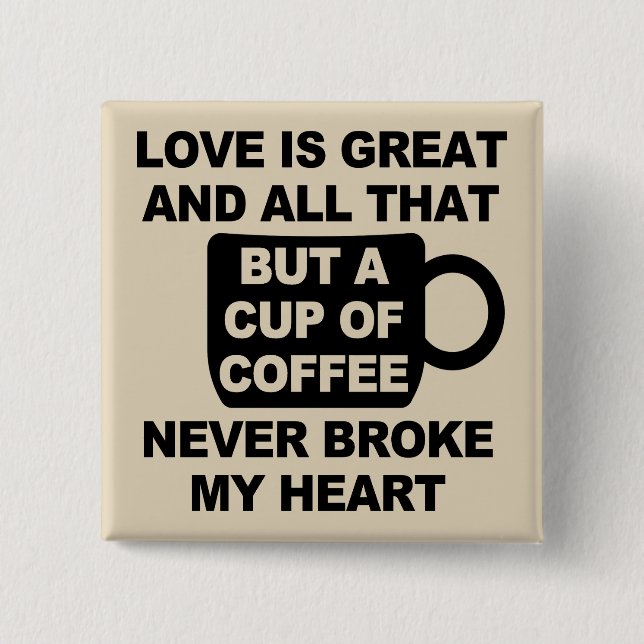 Love Coffee Break My Heart 15 Cm Square Badge (Front)
