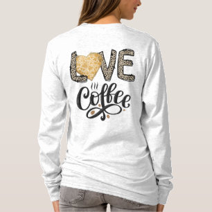 Love Coffee funny cute trendy quotes for her T-Shirt