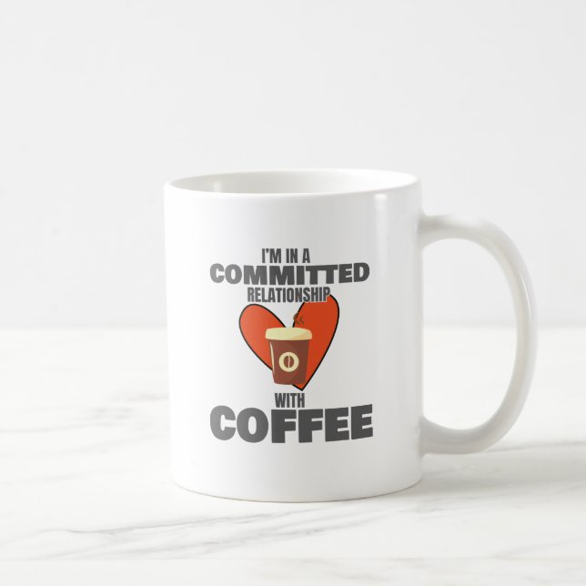 Love Coffee In Committed Relationship With Coffee Mug (Right)