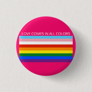 LOVE COMES IN ALL COLORS 3 CM ROUND BADGE