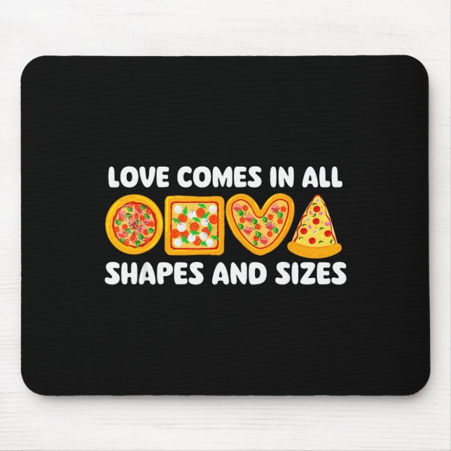 Love Comes In All Shapes And Sizes - Food Lover Zz Mouse Pad (Front)