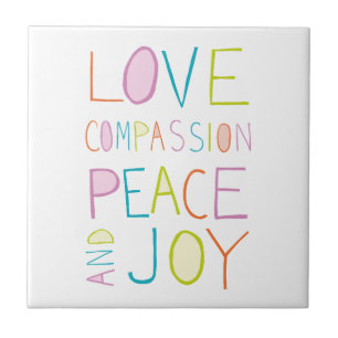 Love, Compassion, Peace, Joy Tile