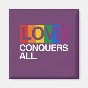 LOVE CONQUERS ALL -.png Magnet