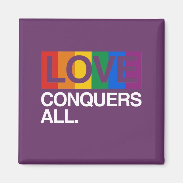 LOVE CONQUERS ALL -.png Magnet (Front)