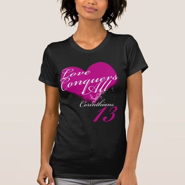 Love Conquers All T-Shirt (Front)