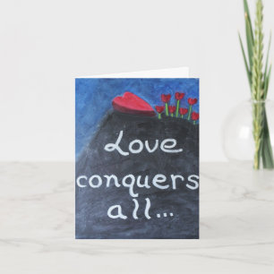 LOVE CONQUERS ALL Valentine Card
