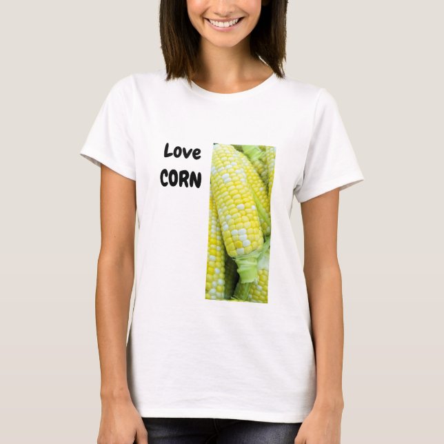 Love Corn quote T-shirt (Front)