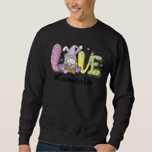 Love Counsellor Life Life Funny Easter Day Bunny E Sweatshirt