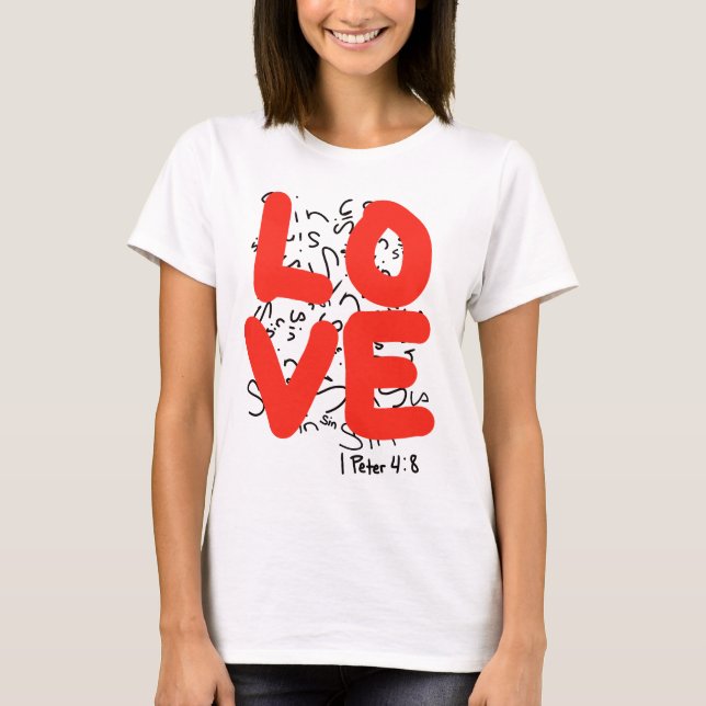 Love covers a multitude of sin T-Shirt (Front)