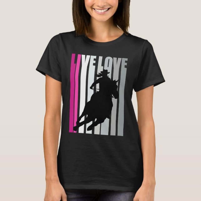 Love Cowgirl Girls Rodeo Barrel Racing Race Racer  T-Shirt (Front)