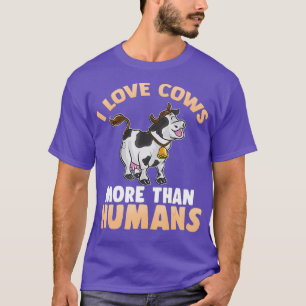 Love Cows Funny Quotes Humour Sayings Farm Gift T-Shirt