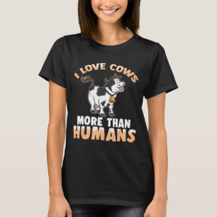 Love Cows Funny Quotes Humour Sayings Farm T-Shirt