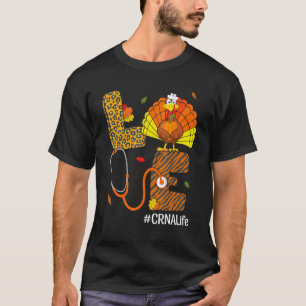 Love CRNA Nurse Life Fall Nurse Turkey Thanksgivin T-Shirt
