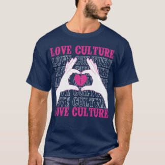 Love Culture funny T-Shirt