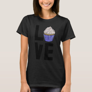 Love Cupcakes Women Baking Muffins Love T-Shirt