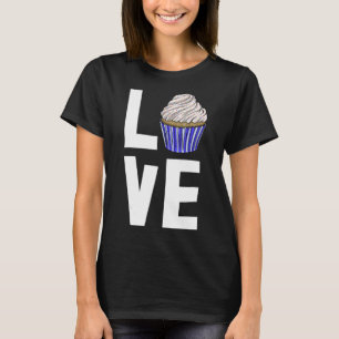 Love Cupcakes Women Baking Muffins Love T-Shirt