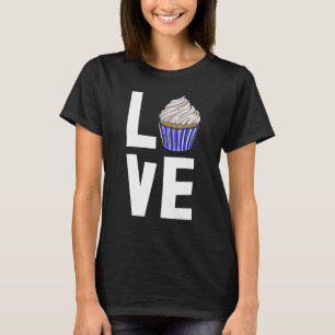 Love Cupcakes Women Baking Muffins Love T-Shirt