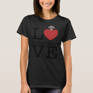 Love Cute Weimaraners T-Shirt