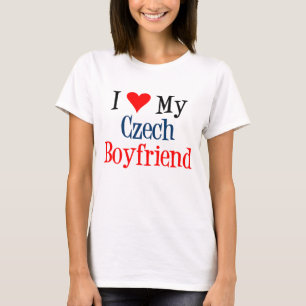 Love Czech Boyfriend - Dating Czech Guy T-Shirt