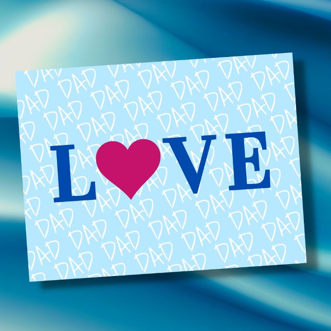 LOVE DAD Blue Modern Elegant Postcard (The background text template can fit 2 or 3 upper case letters, maybe 1 or 2 more with lower cases.)