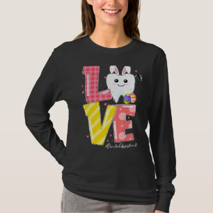 Love Dental Assistant Bunny Ears Dentist Hygiene E T-Shirt
