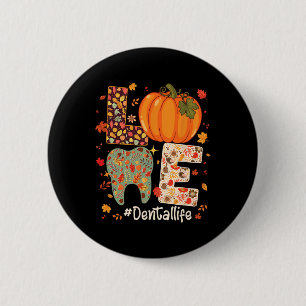 Love Dental Life Pumpkin Tooth Dentist Fall Thanks 6 Cm Round Badge