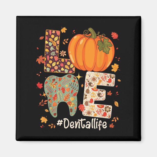 Love Dental Life Pumpkin Tooth Dentist Fall Thanks Magnet (Front)