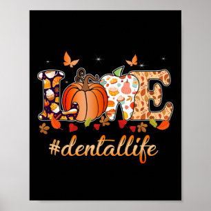 Love Dental Life Pumpkin Tooth Dentist Fall Thanks Poster