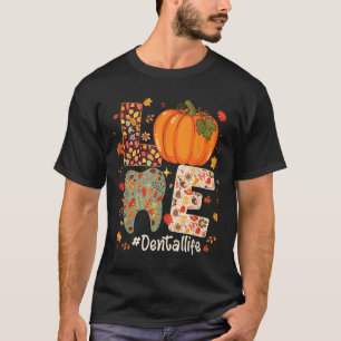 Love Dental Life Pumpkin Tooth Dentist Fall Thanks T-Shirt