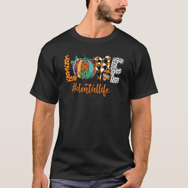 LOVE Dental Life Pumpkin Tooth Dentist Fall Thanks T-Shirt (Front)
