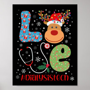Love Dialysis Tech Life Christmas Reindeer Xmas Te Poster
