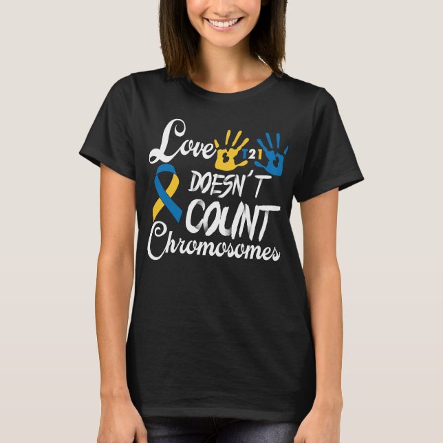 Love Doesn't Count Chromosomes T-Shirt (Front)